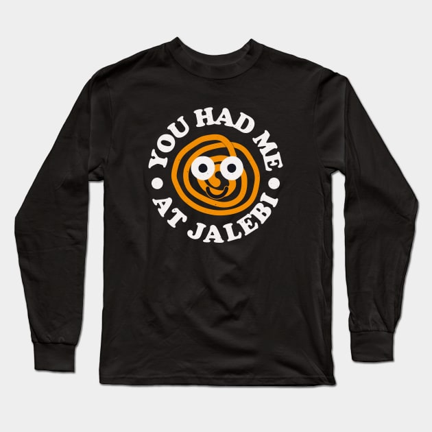 You Had Me At Jalebi - Indian Dessert Jalebi Lovers Long Sleeve T-Shirt by Tom Thornton